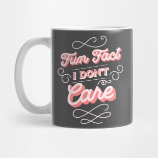 Fun Fact I Don't Care Mug